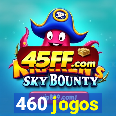 460 jogos